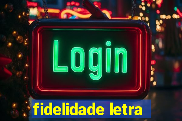 fidelidade letra